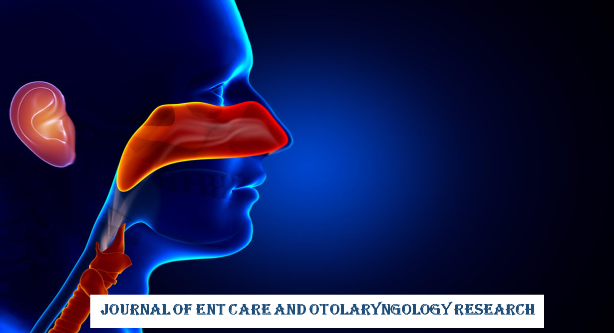 Journal of ENT Care and Otolaryngology Research 